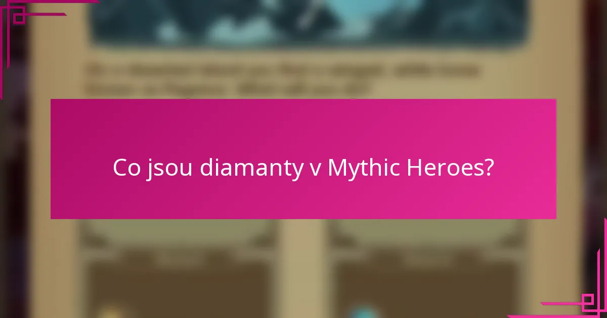 Co jsou diamanty v Mythic Heroes?