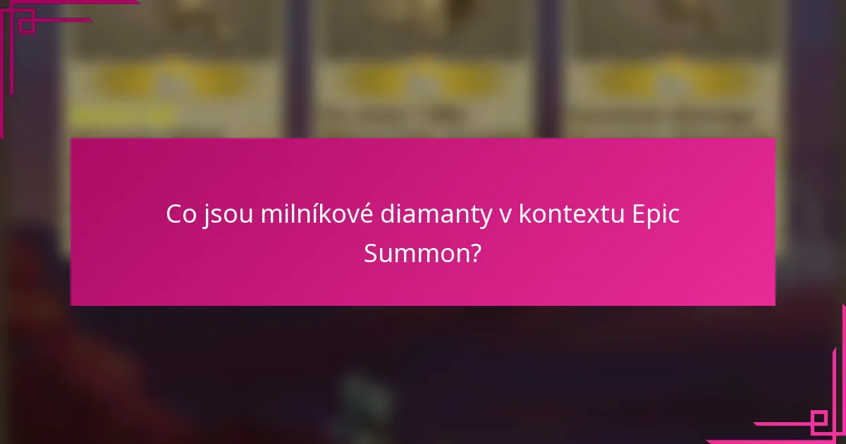 Co jsou milníkové diamanty v kontextu Epic Summon?
