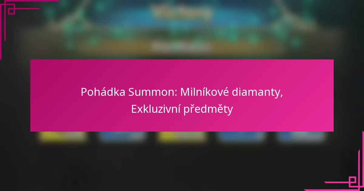 Pohádka Summon: Milníkové diamanty, Exkluzivní předměty