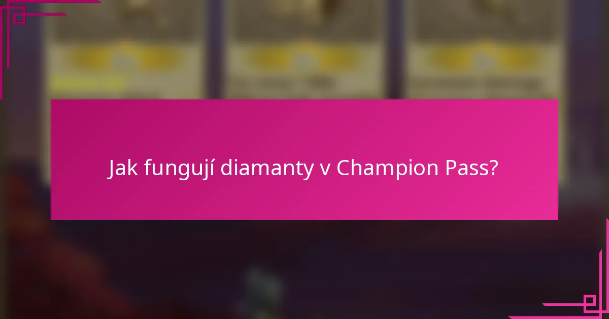 Jak fungují diamanty v Champion Pass?