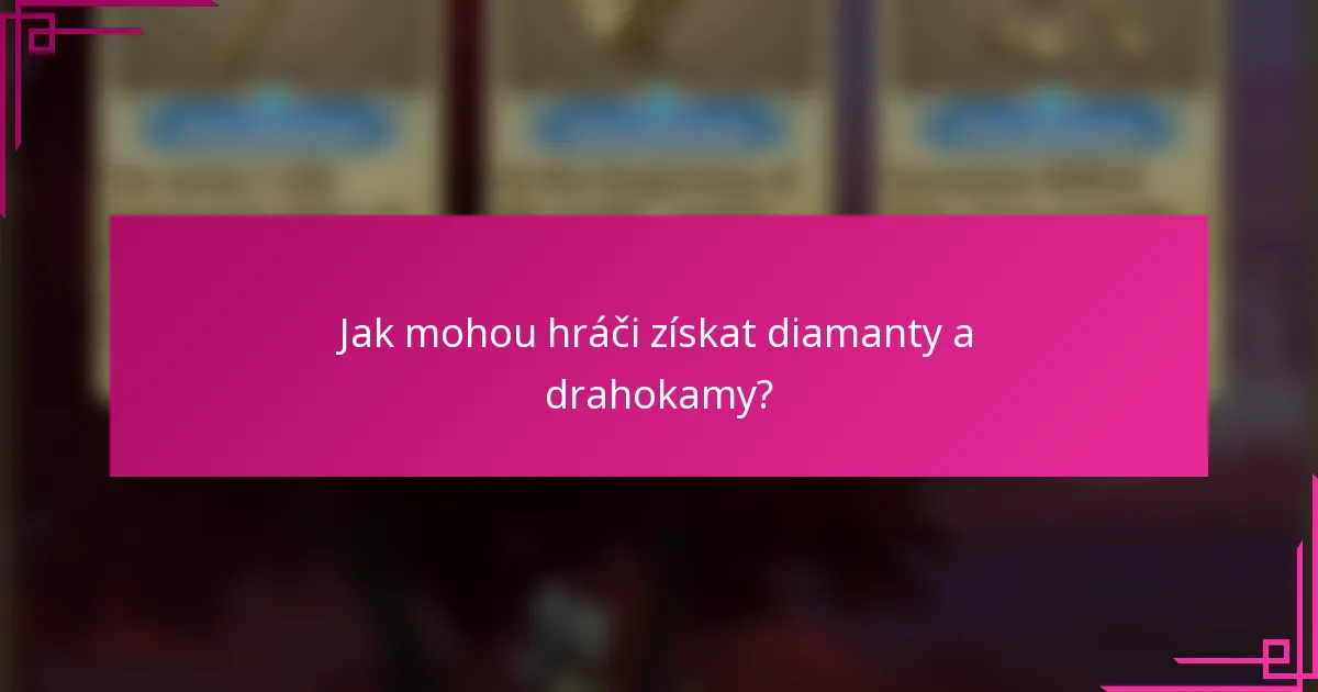 Jak mohou hráči získat diamanty a drahokamy?