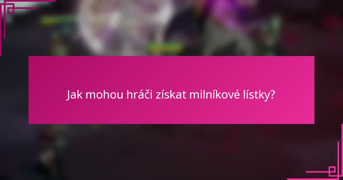 Jak mohou hráči získat milníkové lístky?