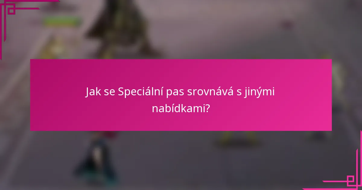 Jak se Speciální pas srovnává s jinými nabídkami?