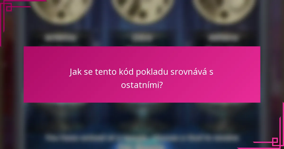 Jak se tento kód pokladu srovnává s ostatními?