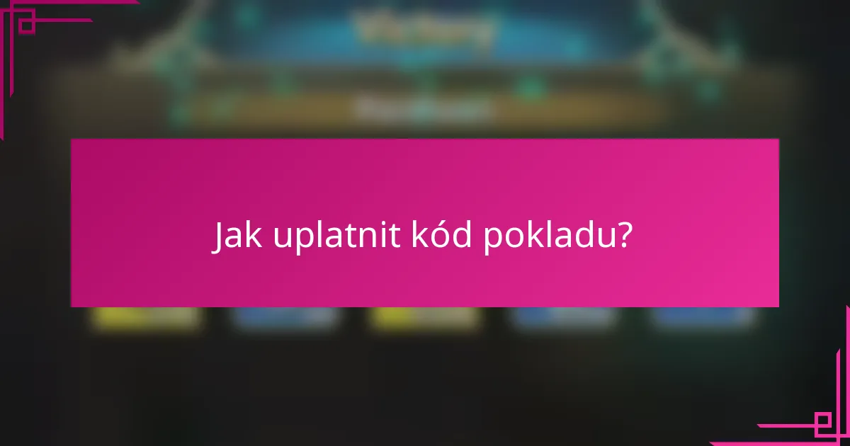 Jak uplatnit kód pokladu?