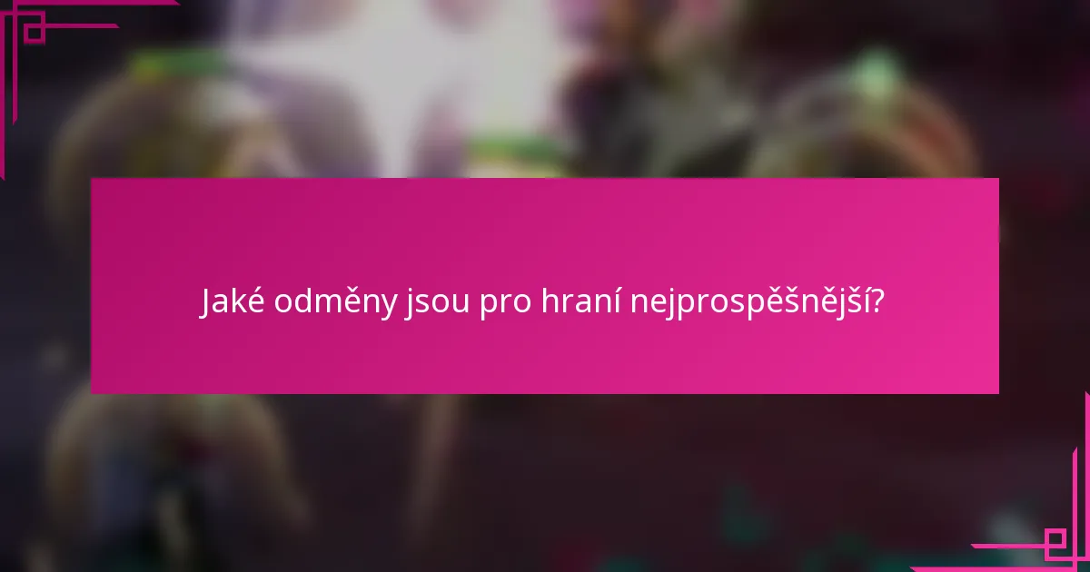 Jaké odměny jsou pro hraní nejprospěšnější?