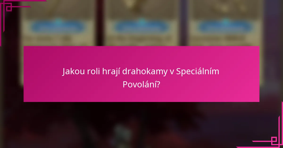 Jakou roli hrají drahokamy v Speciálním Povolání?