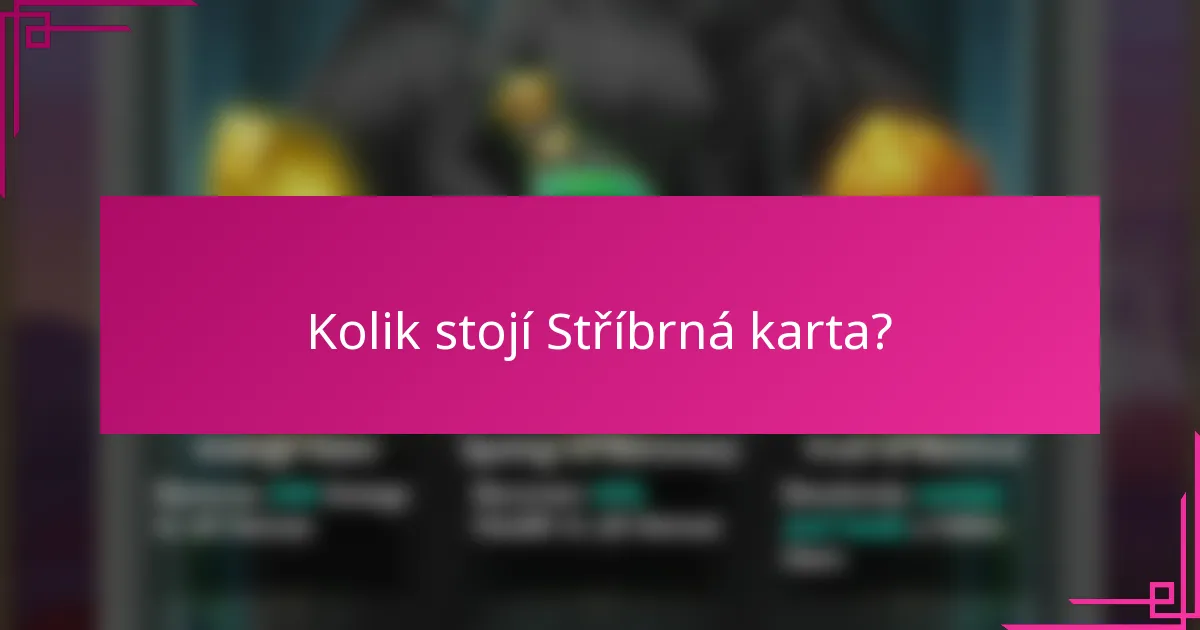 Kolik stojí Stříbrná karta?